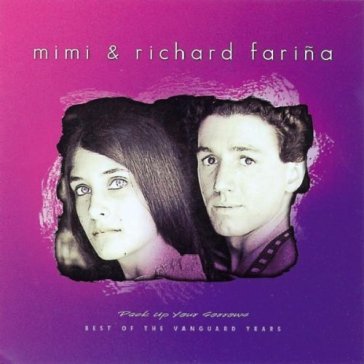 Pack up your sorrows - MIMI AND RIC FARINA