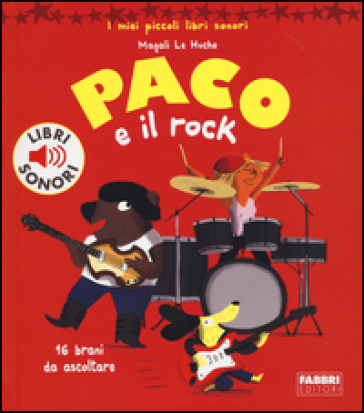 Paco e il rock. Ediz. illustrata - Magali Le Huche