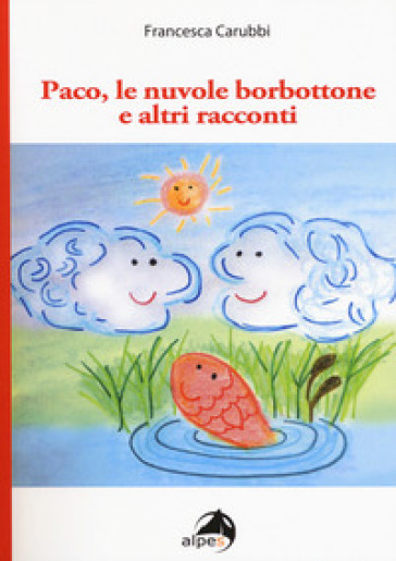 Paco, le nuvole borbottone e altri racconti - Francesca Carubbi