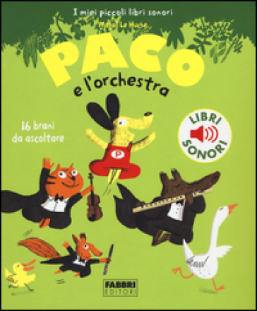 Paco e l'orchestra. Ediz. illustrata - Magali Le Huche