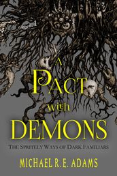 A Pact with Demons (Vol. 1): The Spritely Ways of Dark Familiars