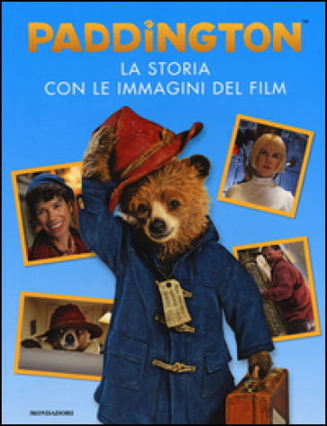 Paddington. La storia con le immagini del film - Stella Gurney