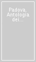 Padova. Antologia dei grandi scrittori