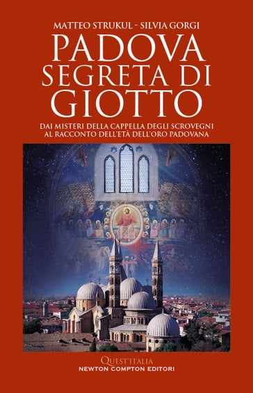Padova segreta di Giotto - Silvia Gorgi - Matteo Strukul