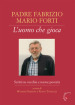 Padre Fabrizio Mario Forti. L uomo che gioca. Scritti su vecchie e nuove povertà