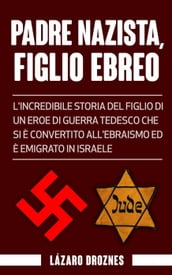 Padre Nazista, Figlio Ebreo