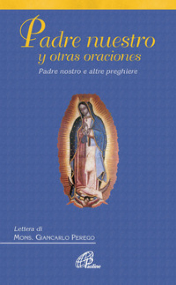 Padre Nuestro y otras oraciones-Padre Nostro e altre preghiere. Ediz. italiana e spgnaola