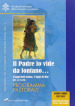 Il Padre lo vide da lontano. 1: L  oggi dell uomo, l oggi di Dio (cfr. Lc 15,20). Programma pastorale