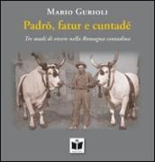 Padro, fatur e cuntadè. Tre modi di vivere nella Romagna contadina