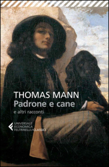Padrone e cane e altri racconti - Thomas Mann