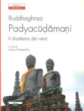 Padyacudamani. Il diadema dei versi. Testo sanscrito a fronte