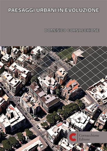 Paesaggi Urbani in Evoluzione - Domenico Cornacchione