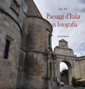 Paesaggi d Italia in fotografia. Ediz. illustrata