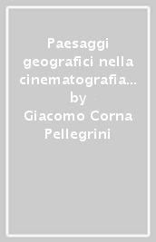 Paesaggi geografici nella cinematografia contemporanea