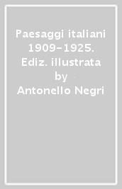 Paesaggi italiani 1909-1925. Ediz. illustrata