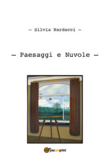 Paesaggi e nuvole. Ediz. illustrata - Silvia Nardacci