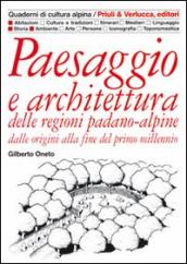 Paesaggio e architettura delle regioni padano-alpine dalle origini alla fine del primo millennio