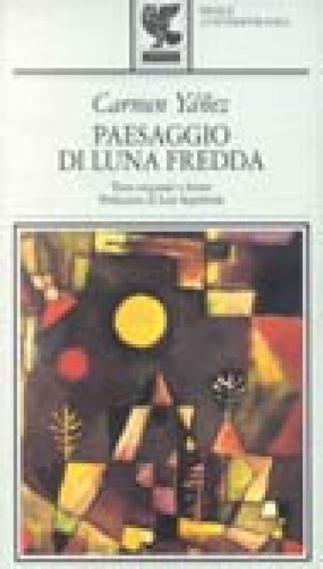 Paesaggio di luna fredda. Testo originale a fronte - Carmen Yanez