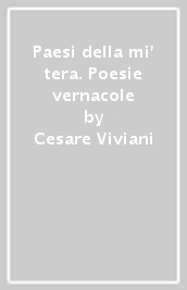 Paesi Della Mi Tera Poesie Vernacole Cesare Viviani Libro Mondadori Store