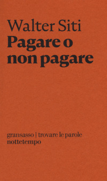 Pagare o non pagare - Walter Siti