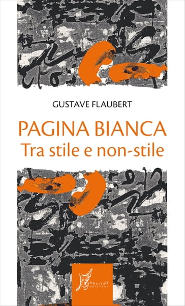 Pagina bianca - Flaubert Gustave - Marco Dotti