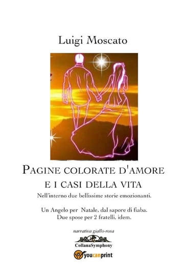 Pagine colorate d'amore e i casi della vita - Luigi Moscato