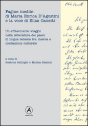 Pagine inedite di Maria Enrica D Agostini e la voce di Elias Canetti. Con CD Audio