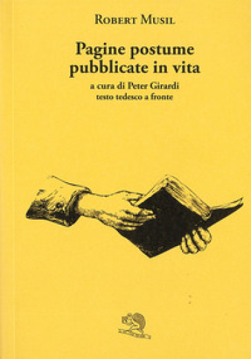 Pagine postume pubblicate in vita. Testo tedesco a fronte - Robert Musil