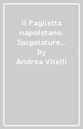 Il Paglietta napoletano. Spigolature e curiosità di storia mapoletana