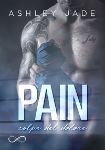 Pain. Colpa del dolore - ASHLEY JADE