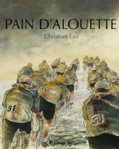 Pain d alouette - L Intégrale