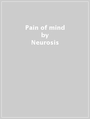 Pain of mind - Neurosis