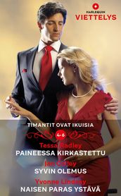 Paineessa kirkastettu / Syvin olemus / Naisen paras ystävä