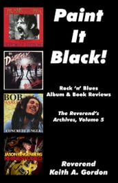 Paint It Black! The Reverend s Archives, Volume 5