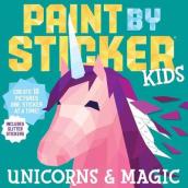 Paint by Sticker Kids: Unicorns & Magic