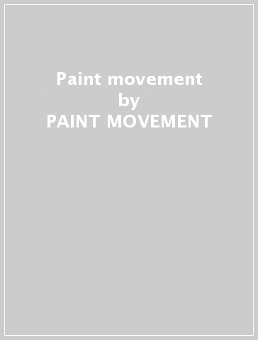 Paint movement - PAINT MOVEMENT