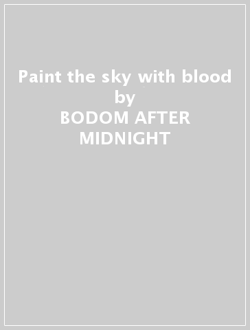 Paint the sky with blood - BODOM AFTER MIDNIGHT