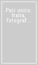 Pais unico. Italia, fotografias 1900-2000 (Um). Ediz. illustrata