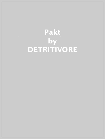 Pakt - DETRITIVORE