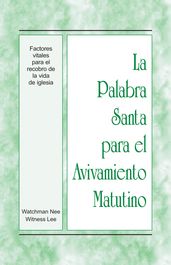 La Palabra Santa para el Avivamiento Matutino - Factores vitales para el recobro de la vida de iglesia