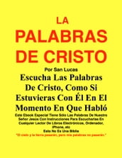 La Palabras De Cristo Por San Lucas