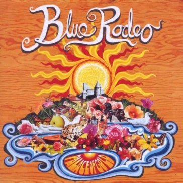 Palace of gold - BLUE RODEO