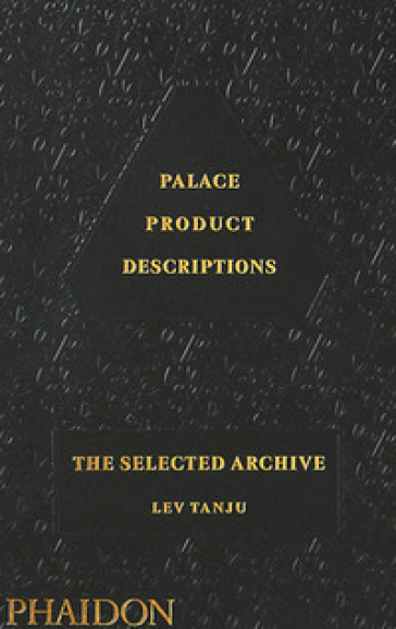 Palace product descriptions. The selected archive. Ediz. illustrata - Tanju Lev