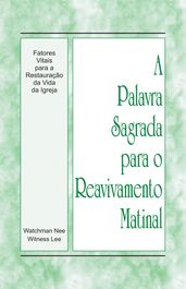 A Palavra Sagrada para o Reavivamento Matinal - Fatores vitais para a restauração da vida da igreja