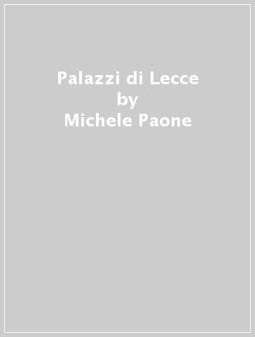 Palazzi di Lecce - Michele Paone