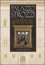 Palazzo Strozzi. Cinque secoli di arte e cultura