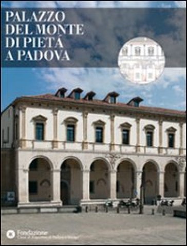 Palazzo del Monte di Pietà a Padova - Claudio Rebeschini | 