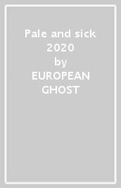 Pale and sick 2020