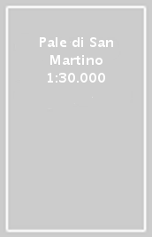 Pale di San Martino 1:30.000