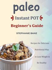 Paleo Instant Pot Beginner s Guide